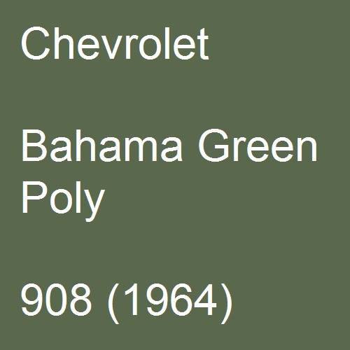 Chevrolet, Bahama Green Poly, 908 (1964).